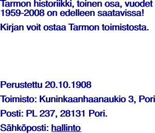 Tarmon historiikki, toinen osa, vuodet