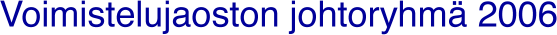 Voimistelujaoston johtoryhm� 2006